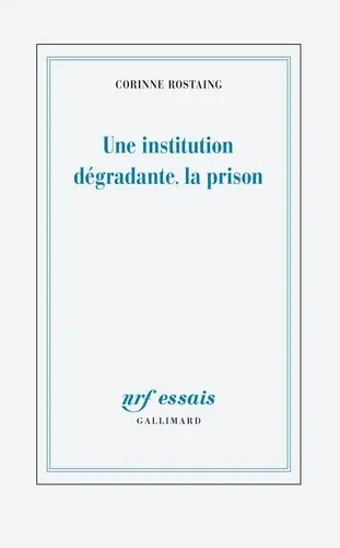 « Une institution dégradante, la prison », de la sociologue Corinne Roustaing